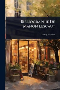 Produktbild: Bibliographie De Manon Lescaut
