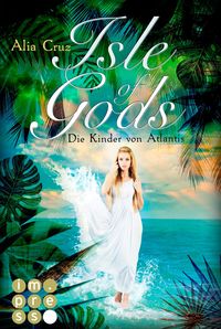 Bild vom Artikel Isle of Gods. Die Kinder von Atlantis vom Autor Alia Cruz