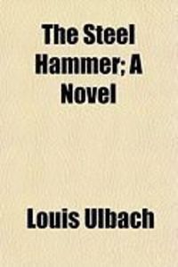 Produktbild: The Steel Hammer; A Novel