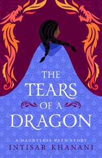 Produktbild: The Tears of a Dragon (Dauntless Path, #1.7)