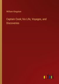 Produktbild: Captain Cook; his Life, Voyages, and Discoveries