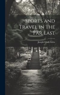 Produktbild: Sports and Travel in the Far East