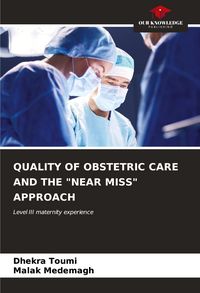 Produktbild: Quality Of Obstetric Care and The "near Miss" Approach