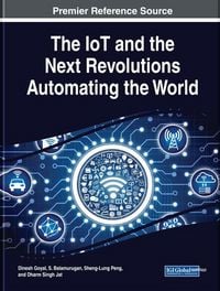 Produktbild: The IoT and the Next Revolutions Automating the World