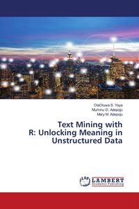 Produktbild: Text Mining with R: Unlocking Meaning in Unstructured Data