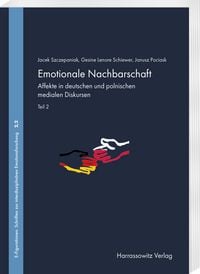 Produktbild: Emotionale Nachbarschaft. Affekte in deutschen und polnischen medialen Diskursen. Teil 2