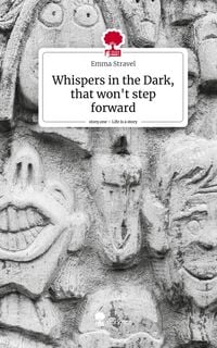 Produktbild: Whispers in the Dark, that won't step forward. Life is a Story - story.one