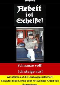 Produktbild: (Unfreie) Arbeit ist Schei&szlig;e!
