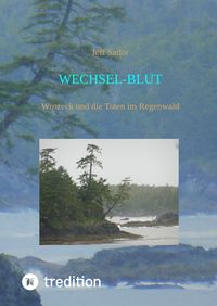 Produktbild: Wechsel-Blut - Kriminaler Roman von der Olympic Peninsula