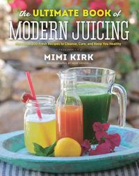 Produktbild: The Ultimate Book of Modern Juicing