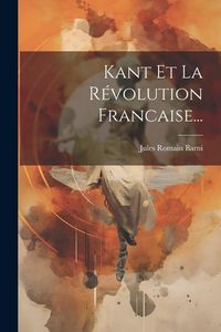 Produktbild: Kant Et La R&eacute;volution Francaise...