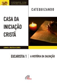 Produktbild: Casa da Inicia&ccedil;&atilde;o Crist&atilde;: Eucaristia 1 - catequizando