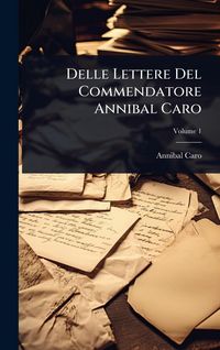 Produktbild: Delle Lettere Del Commendatore Annibal Caro