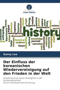 Produktbild: Der Einfluss der koreanischen Wiedervereinigung auf den Frieden in der Welt