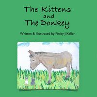 Produktbild: The Kittens and The Donkey (Mikey, Greta & Friends Series)