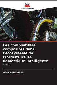 Produktbild: Les combustibles composites dans l'&eacute;cosyst&egrave;me de l'infrastructure domestique intelligente