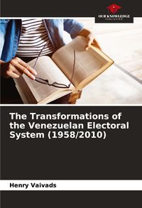 Produktbild: The Transformations of the Venezuelan Electoral System (1958/2010)