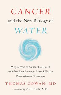 Produktbild: Cancer and the New Biology of Water
