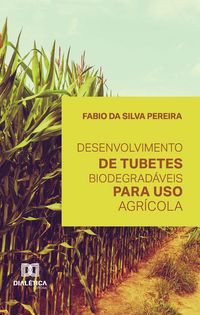 Produktbild: Desenvolvimento de tubetes biodegrad&aacute;veis para uso agr&iacute;cola