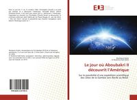 Produktbild: Le jour o&ugrave; Aboubakri II d&eacute;couvrit l'Am&eacute;rique