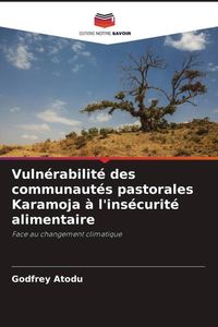 Produktbild: Vuln&eacute;rabilit&eacute; des communaut&eacute;s pastorales Karamoja &agrave; l'ins&eacute;curit&eacute; alimentaire