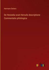 Produktbild: De Hesiodia scuti Herculis descriptione Commentatio philologica