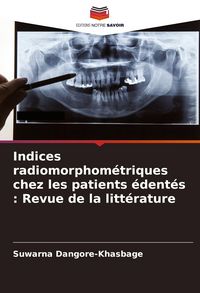 Produktbild: Indices radiomorphom&eacute;triques chez les patients &eacute;dent&eacute;s : Revue de la litt&eacute;rature