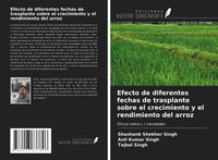Produktbild: Efecto de diferentes fechas de trasplante sobre el crecimiento y el rendimiento del arroz