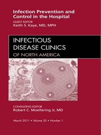 Produktbild: Infection Prevention and Control in the Hospital, An Issue of Infectious Disease Clinics