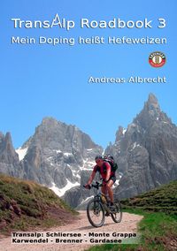 Produktbild: Albrecht, A: Transalp Roadbook 3 - Mein Doping hei&szlig;t Hefewei