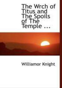 Produktbild: The Wrch of Titus and the Spoils of the Temple ...