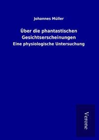 Produktbild: &Uuml;ber die phantastischen Gesichtserscheinungen