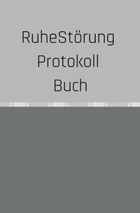 Produktbild: Ruhest&ouml;rung Protokoll Buch