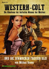 Produktbild: Western-Colt, Band 21: und die Schwachen Fressen Blei