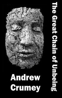 Bild vom Artikel The Great Chain of Unbeing vom Autor Andrew Crumey