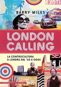 Produktbild: London calling. La controcultura a Londra dal '45 a oggi