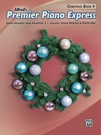 Produktbild: Alexander, D: Premier Piano Express -- Christmas, Bk 4