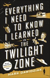 Produktbild: Everything I Need to Know I Learned in the Twilight Zone