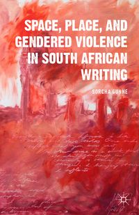 Produktbild: Space, Place, and Gendered Violence in South African Writing