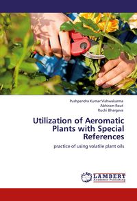 Produktbild: Utilization of Aeromatic Plants with Special References
