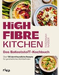 Produktbild: High Fibre Kitchen &ndash; Das Ballaststoff-Kochbuch