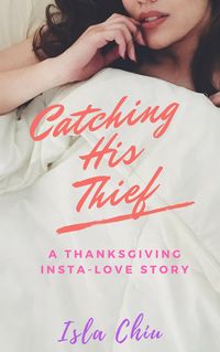Produktbild: Catching His Thief: A Thanksgiving Insta-Love Story