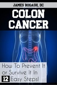 Produktbild: Colon Cancer: How to Prevent it or Survive it in 12 Easy Steps