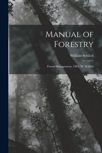 Produktbild: Manual of Forestry: Forest Management, 1905, W. Schlich