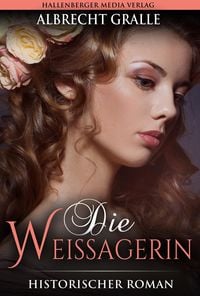 Produktbild: Die Weissagerin: Historischer Roman