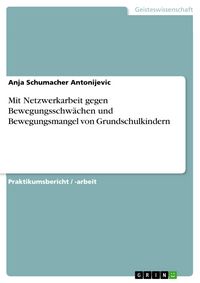 Produktbild: Mit Netzwerkarbeit gegen Bewegungsschw&auml;chen und Bewegungsmangel von Grundschulkindern