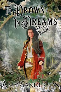 Produktbild: To Drown In Dreams (The Flight of the Lady Firene, #2)