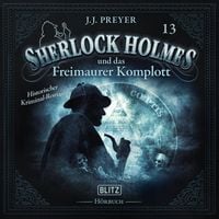 Produktbild: Neues von Sherlock Holmes - Die H&ouml;rb&uuml;cher - Folge 13: Sherlock Holmes und das Freimaurer Komplott