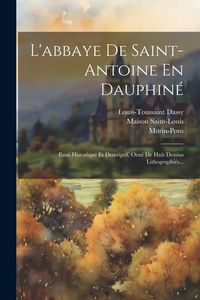 Produktbild: L'abbaye De Saint-antoine En Dauphin&eacute;