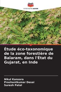 Produktbild: &Eacute;tude &eacute;co-taxonomique de la zone foresti&egrave;re de Balaram, dans l'&Eacute;tat du Gujarat, en Inde